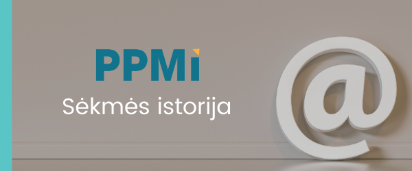 Read more about the article Sėkmės istorija. Kaip „PPMI“ sėkmingai paruošė darbuotojus atpažinti sukčiavimo el.paštu rizikas